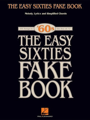 EASY SIXTIES FAKE BOOK IN THE KEY OF C
