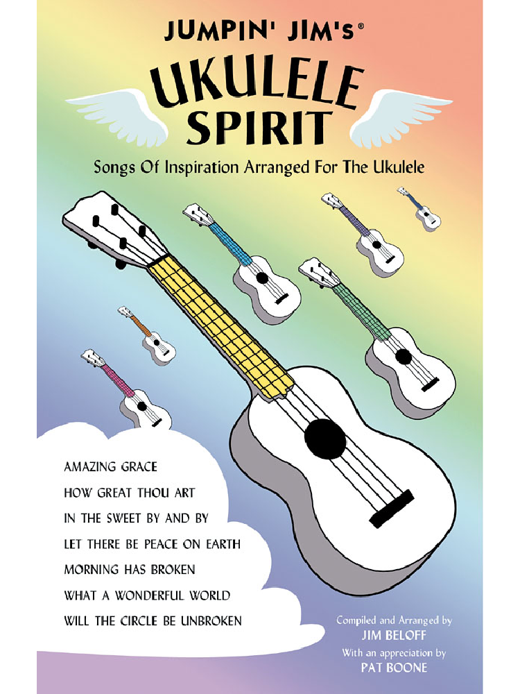 Jumpin' Jim's Ukulele Spirit Songs of Inspiration Arranged for the Ukulele