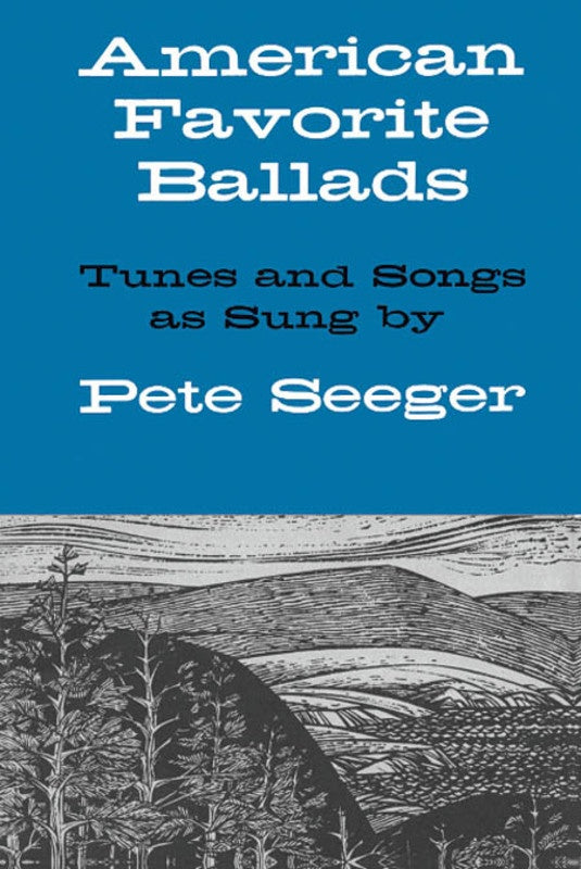 American Favorite Ballads Tunes And Songs As Sung By Pete Seeger