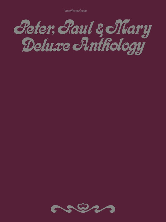 Peter Paul & Mary Deluxe Anthology PVG