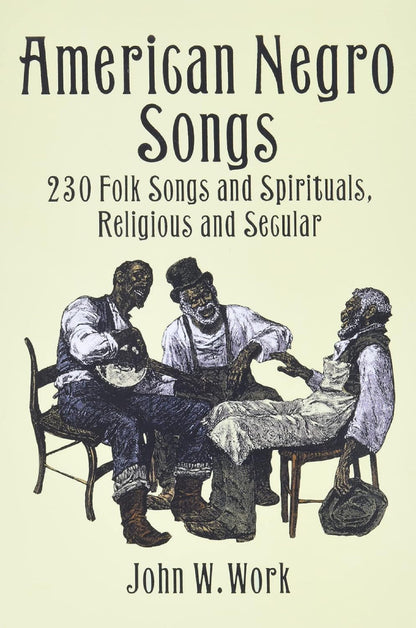 American Negro Songs 230 Folk Songs And Spirituals Religious And Secular