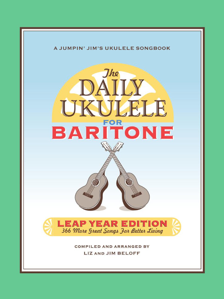 The Daily Ukulele Leap Year Edition for Baritone Ukulele