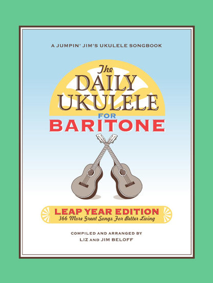 The Daily Ukulele Leap Year Edition for Baritone Ukulele