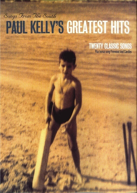 Paul Kelly's Greatest Hits Songs From The South PVG