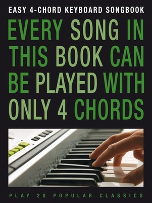 EASY 4 CHORD KEYBOARD SONGBOOK POPULAR CLASSICS
