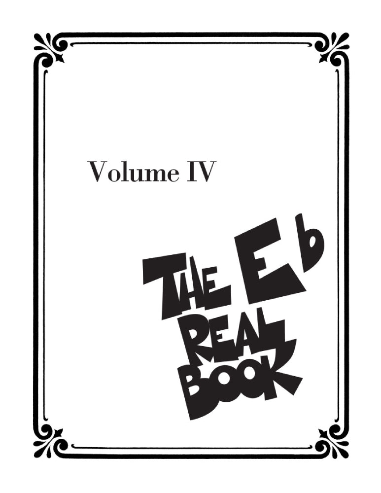 The Real Book Volume IV E Flat Edition