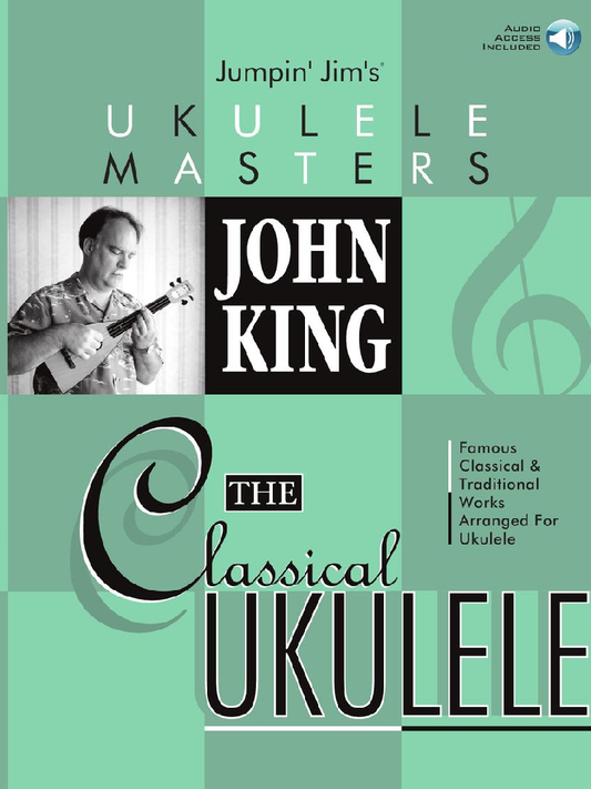 Jumpin' Jim's Ukulele Masters John King The Classical Ukulele BK/CD