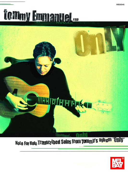 Tommy Emmanuel Only Note For Note Transcribed Solos From Tommy's Album