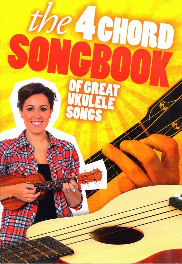 The 4 Chord Songbook Of Great Ukulele Songs