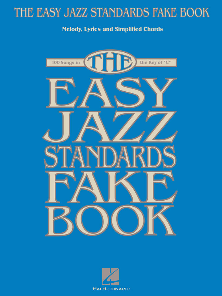 The Easy Jazz Standards Fake Book 100 Songs In The Key Of C