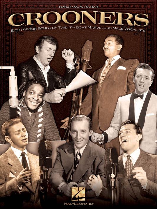 Crooners Eighty Four Songs By Twenty Eight Marvelous Male Vocalists PVG