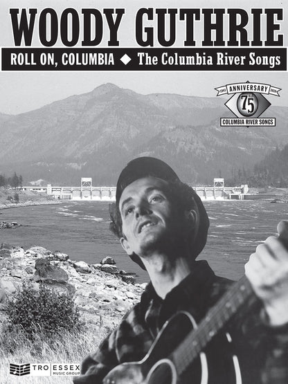 Woody Guthrie Roll On Columbia The Columbia River Songs 75th Anniversary Collection