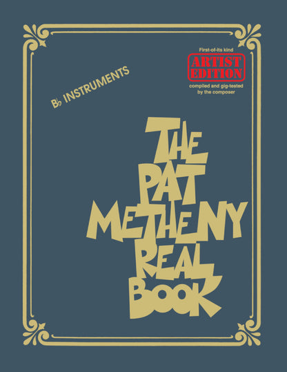 The Pat Metheny Real Book B Flat Artist Edition