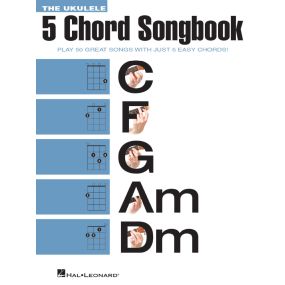 The Ukulele 5 Chord Songbook
