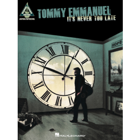 Tommy Emmanuel Its Never Too Late Guitar Tab