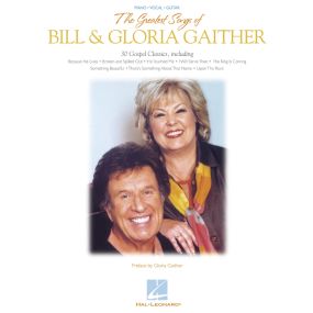 The Greatest Songs of Bill & Gloria Gaither PVG