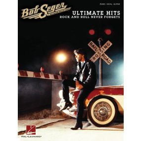 Bob Seger Ultimate Hits: Rock and Roll Never Forgets