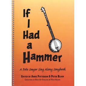 If I Had a Hammer A Pete Seeger Sing Along Songbook