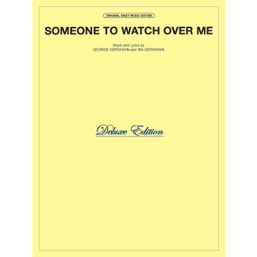 Someone to Watch Over Me Deluxe Edition Original Sheet Music S/S PVG