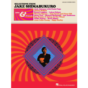 Selections from Jake Shimabukuro Jake & Friends Ukulele Chords/Lyrics