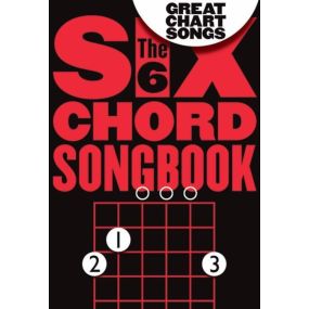 The Six Chord Songbook Great Chart Songs