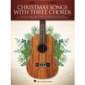 CHRISTMAS SONGS WITH THREE CHORDS FOR UKULELE