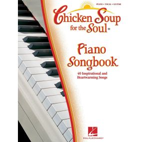 Chicken Soup For The Soul Piano Songbook PVG