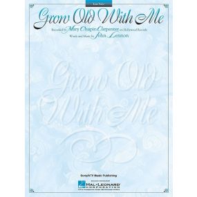 Grow Old With Me Low Voice Piano