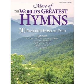 More of the World's Greatest Hymns 50 Favorite Hymns of Faith PVG