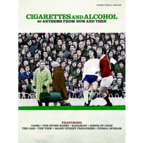 Cigarettes and Alcohol 40 Anthems from Now and Then PVG