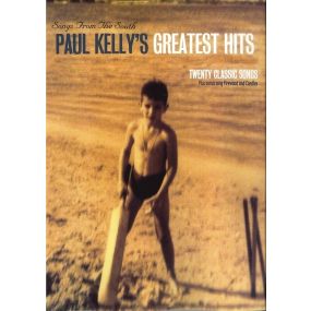 Paul Kelly's Greatest Hits Songs From The South PVG