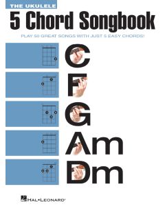 The Ukulele 5 Chord Songbook