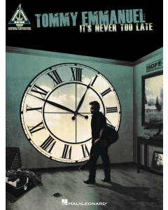 Tommy Emmanuel Its Never Too Late Guitar Tab