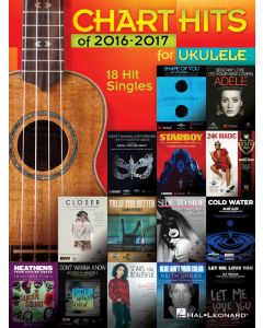 Chart Hits of 2016-2017 for Ukulele