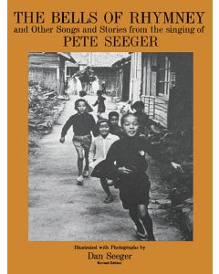 The Bells Of Rhymney And Other Songs And Stories From The Singing Of Peter Seeger