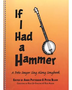 If I Had a Hammer A Pete Seeger Sing Along Songbook