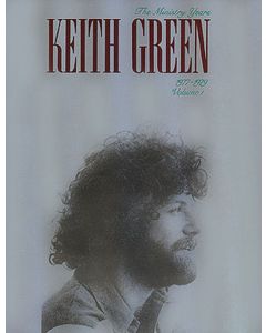 Keith Green The Ministry Years Volume 1