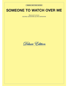 Someone to Watch Over Me Deluxe Edition Original Sheet Music S/S PVG