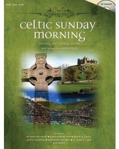 Celtic Sunday Morning Soothing and Uplifting Hymns and Songs in a Celtic Style