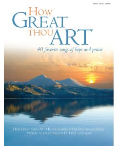 How Great Thou Art 40 Favorite Songs of Hope and Praise PVG