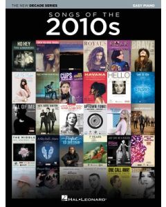 SONGS OF THE 2010S NEW DECADE SERIES EASY PIANO