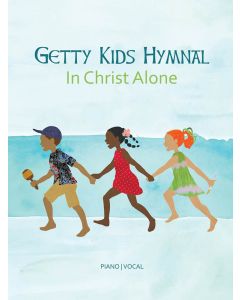Getty Kids Hymnal In Christ Alone