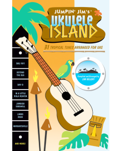 Jumpin Jim's Ukulele Island 31 Tropical Tunes Arranged for Uke