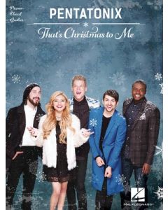 PENTATONIX - THATS CHRISTMAS TO ME PVG