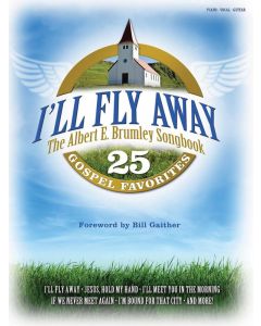 I'll Fly Away The Albert E. Brumley Songbook PVG