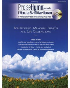 Praise Hymn Presents I Want To Stroll Over Heaven Songbook