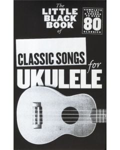 The Little Black Book of Classic Songs for Ukulele