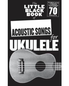 The Little Black Book of Acoustic Songs for Ukulele