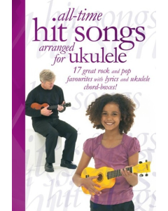 All Time Hit Songs Arranged for Ukulele