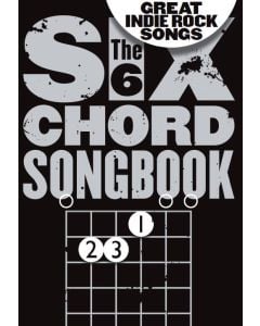 The Six Chord Songbook Great Indie Rock Songs